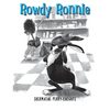 Rowdy Ronnie: A Children's Book About Developing Patience and Kindness - Hardcover