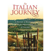 An Italian Journey: A Harvest of Revelations in the Olive Groves of Tuscany - Hardcover