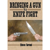 Bringing a Gun to a Knife Fight - Paperback