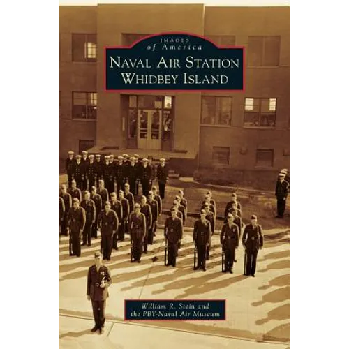 Naval Air Station Whidbey Island - Hardcover