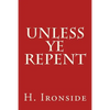Unless Ye Repent - Paperback