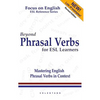 Beyond Phrasal Verbs: Mastering Phrasal Verbs in Context - Paperback