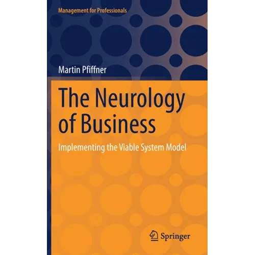 The Neurology of Business: Implementing the Viable System Model - Hardcover