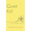 Quiet Kid: 2019 Mark Ritzenhein Emerging Poet Award Winner - Hardcover