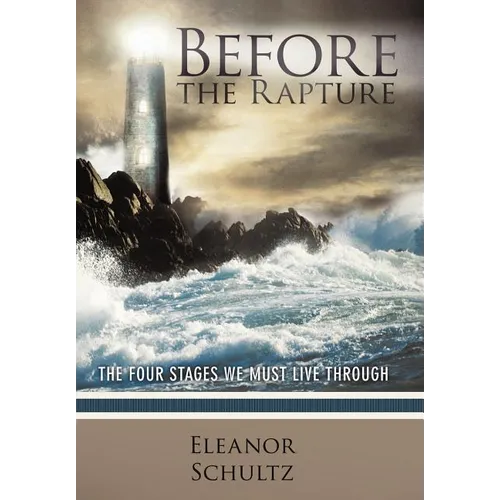 Before the Rapture: The Four Stages We Must Live Through - Hardcover
