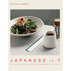 Japanese in 7: Delicious Japanese Recipes in 7 Ingredients or Fewer - Paperback