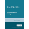 Dwelling Places: Postwar Black British Writing - Paperback