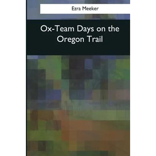 Ox-Team Days on the Oregon Trail - Paperback