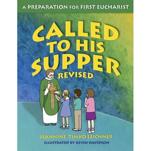 Called to His Supper: A Preparation for First Eucharist, Revised - Paperback