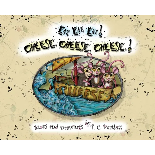 Eat, Eat, Eat! Cheese, Cheese, Cheese! - Hardcover