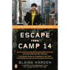 Escape from Camp 14: One Man's Remarkable Odyssey from North Korea to Freedom in the West - Paperback
