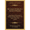 The Letters Of John B. S. Morritt Of Rokeby: Descriptive Of Journeys In Europe And Asia Minor In The Years 1794-1796 (1914) - Paperback