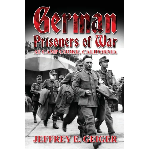 German Prisoners of War at Camp Cooke, California - Paperback