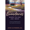 Boundaries Where You End and I Begin: How to Recognize and Set Healthy Boundaries - Paperback