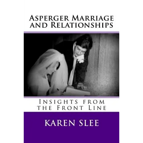 Asperger Marriage and Relationships: Insights from the Front Line - Paperback