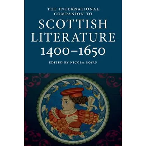 International Companion to Scottish Literature 1400-1650 - Paperback