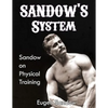 SANDOW'S System: Sandow on Physical Training (ORIGINAL 1894 VERSION, RESTORED) - Paperback