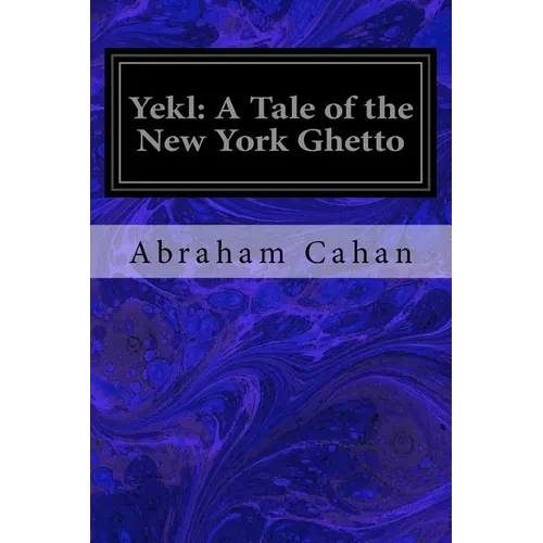 Yekl: A Tale of the New York Ghetto - Paperback