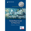 An EMDR Therapy Primer: From Practicum to Practice - Paperback