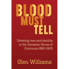 Blood Must Tell: Debating Race and Identity in the Canadian House of Commons, 1880-1925 - Paperback