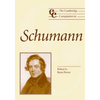 The Cambridge Companion to Schumann - Hardcover