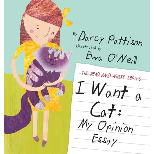 I Want a Cat: My Opinion Essay - Hardcover