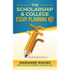 The Scholarship and College Essay Planning Kit: A Guide for Uneasy Student Writers - Paperback