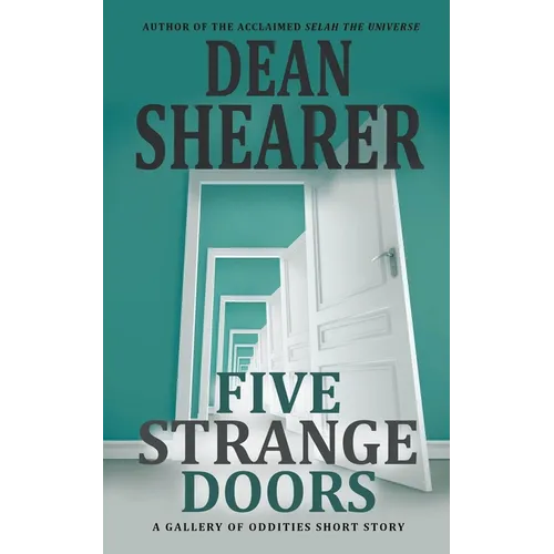 Five Strange Doors: A Gallery of Oddities Collection - Paperback