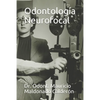 Odontología Neurofocal: Dr. Odont. Mauricio Maldonado Calderón - Paperback