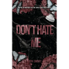 Don't Hate Me - Paperback