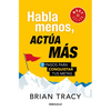 Habla Menos, Actúa Más: 7 Pasos Para Conquistar Tus Metas/ Just Shut Up and Do It - Paperback