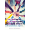 You Can't Teach Us if You Don't Know Us and Care About Us: Becoming an Ubuntu, Responsive and Responsible Urban Teacher - Paperback