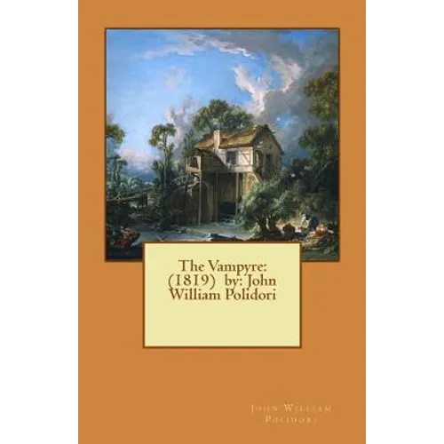 The Vampyre: (1819) by: John William Polidori - Paperback