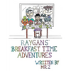 Raygans' Breakfast Time Adventures - Paperback