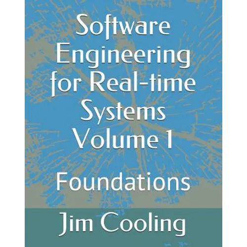 Software Engineering for Real-time Systems Volume 1: Foundations - Paperback