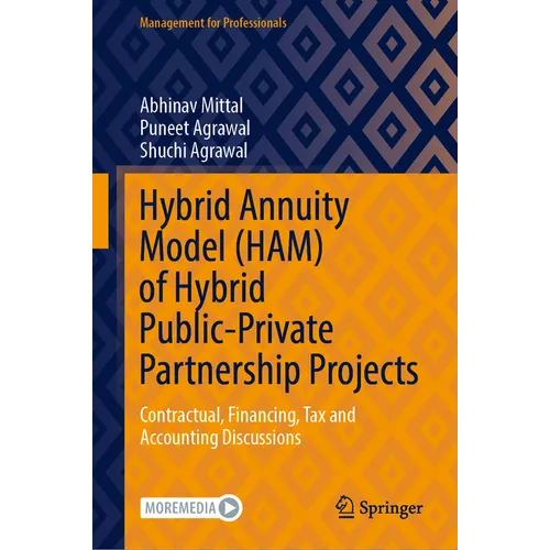 Hybrid Annuity Model (Ham) of Hybrid Public-Private Partnership Projects: Contractual, Financing, Tax and Accounting Discussions - Hardcover