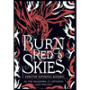 Burn Red Skies - Hardcover