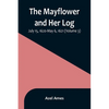 The Mayflower and Her Log; July 15, 1620-May 6, 1621 (Volume 3) - Paperback