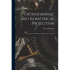 Orthographic and Isometrical Projection: Development of Surfaces and Penetration of Solids - Paperback