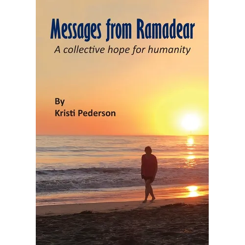 Messages from Ramadear: A collective hope for humanity - Paperback
