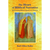 The Heart of Biblical Narrative: Rediscovering Biblical Appeal to the Emotions - Paperback