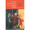 Global Imperialism and the Great Crisis: The Uncertain Future of Capitalism - Paperback