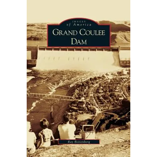 Grand Coulee Dam - Hardcover