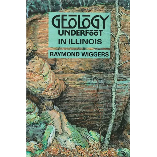 Geology Underfoot in Illinois - Paperback