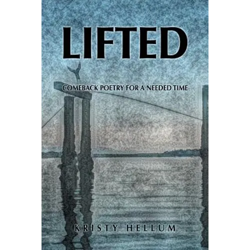Lifted: Comeback Poetry for a Needed Time - Paperback