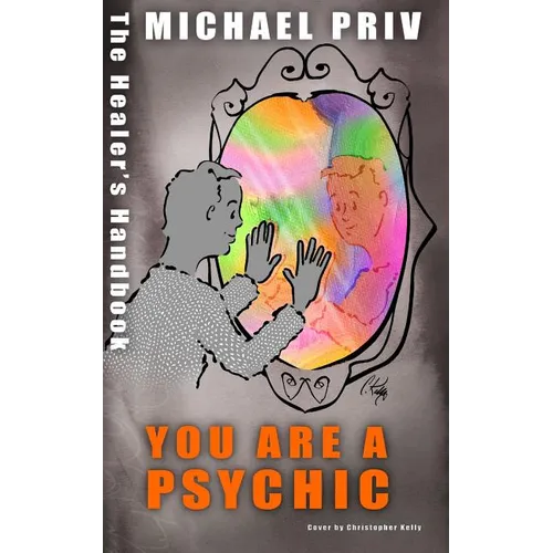 You Are a Psychic, the Healer's Handbook - Paperback