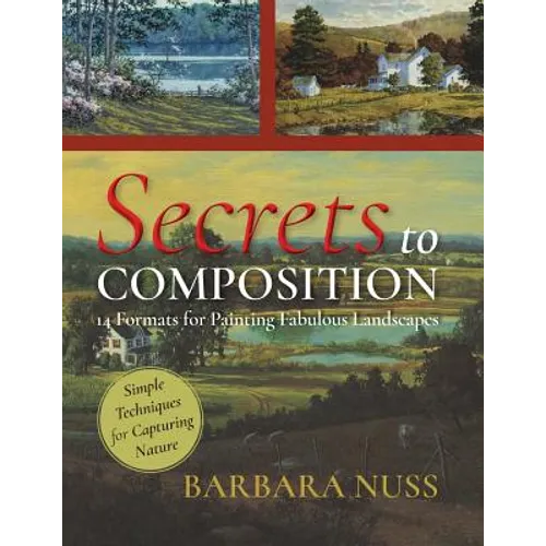 Secrets to Composition: 14 Formulas for Landscape Painting - Paperback