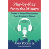 Play-by-Play from the Minors: Profiles of Baseball Broadcasters from Scranton to Yakima - Paperback