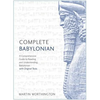 Complete Babylonian Beginner to Intermediate Course: A Comprehensive Guide to Reading and Understanding Babylonian, with Original Texts - Paperback