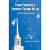 Tithing Promoters & Prosperity Teachers Big Lies: Over 250 Lies Revealed and Exposed - Paperback